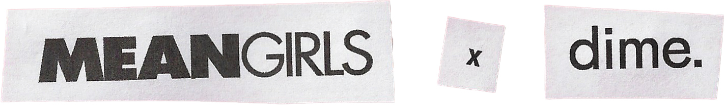 mean girls x dime optics logo